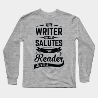 Writer to Reader! Long Sleeve T-Shirt